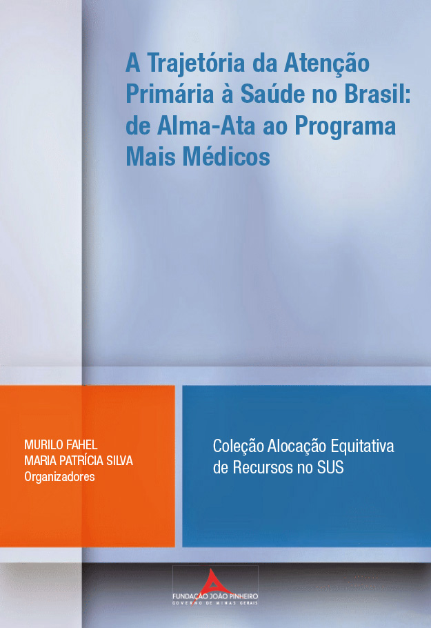 A trajetória da Atenção Primária à Saúde no Brasil: de Alma-Ata ao Programa Mais Médicos